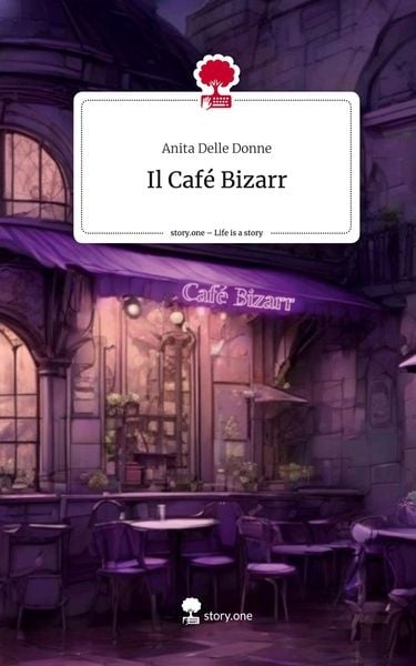 Il Café Bizarr. Life is a Story - story.one