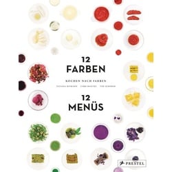 Kochen nach Farben. 12 Farben – 12 Menüs