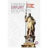 Wartberg Verlag Erfurt - Einfach Geschichte (Stadtgeschichte)