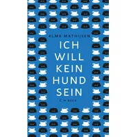 C.H. Beck Verlag Ich will kein Hund sein
