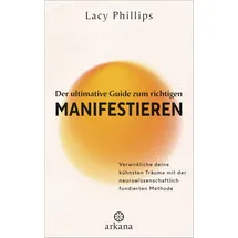 Arkana Verlag Der ultimative Guide zum richtigen Manifestieren