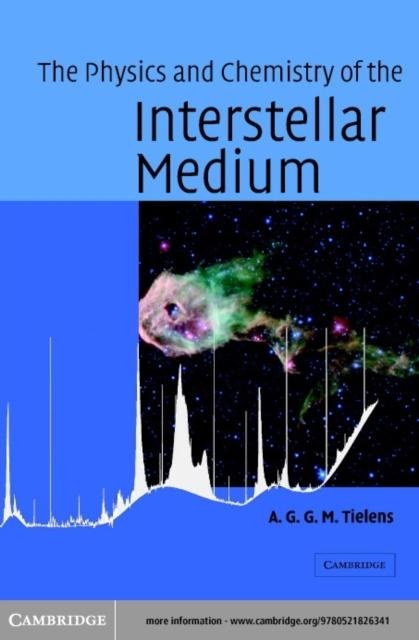 Physics and Chemistry of the Interstellar Medium: eBook von A. G. G. M. Tielens