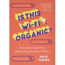 Mango Is This Wi-Fi Organic?: A Guide to Spotting Misleading Science Online (Science Myths Debunked)