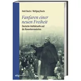 Wbg Academic Fanfaren einer neuen Freiheit: Deutsche Intellektuelle und die Novemberrevolution