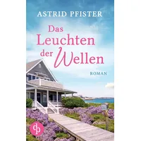 Dp DIGITAL PUBLISHERS GmbH Das Leuchten der Wellen