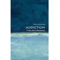 Oxford University Press Addiction: A Very Short Introduction (The