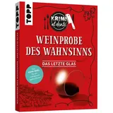 Frech Verlag Krimi al dente – Weinprobe des Wahnsinns: Das letzte Glas