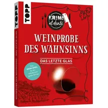 Frech Verlag Krimi al dente – Weinprobe des Wahnsinns: Das letzte Glas