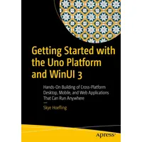Apress Getting Started with the Uno Platform and Winui
