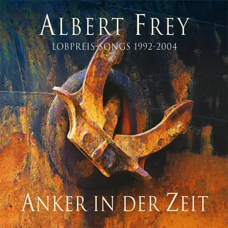 Gerth Medien Anker in der Zeit: Lobpreis-Songs 1992-2004