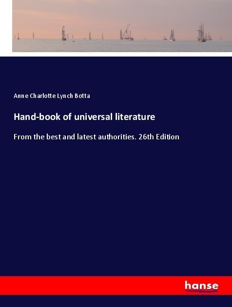 Hand-Book Of Universal Literature - Anne Charlotte Lynch Botta  Kartoniert (TB)