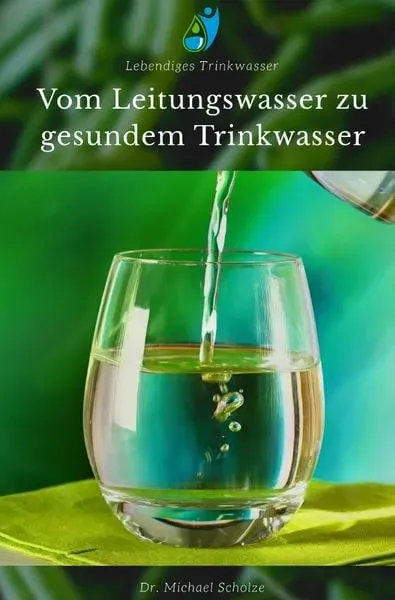 Preisvergleich Produktbild Vom Leitungswasser zu gesundem Trinkwasser