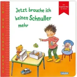 CARLSEN 116890 Ich bin schon groß: Jetzt brauche ich keinen Schnuller mehr