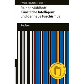 Reclam, Philipp Künstliche Intelligenz und der neue Faschismus