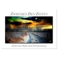 Calvendo Zwischen den Zeiten - Zeiten der Ruhe und