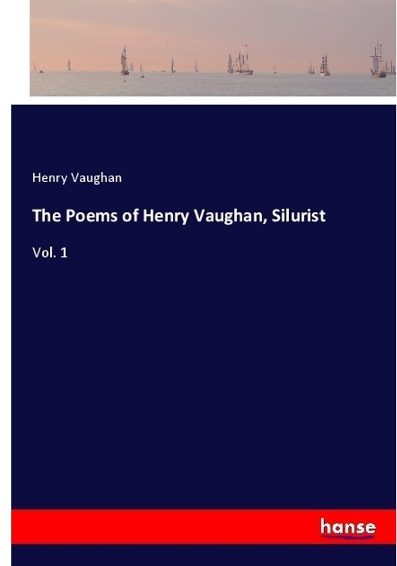 The Poems Of Henry Vaughan, Silurist - Henry Vaughan, Kartoniert (TB)