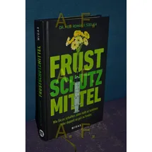 Midas Management Frustschutzmittel - Wie sie es schaffen, alles halb so schlimm oder doppelt so gut zu finden.