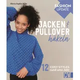 Christophorus Verlag Fashion Update: Jacken – Pullover häkeln: