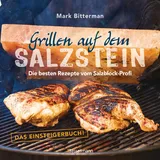 Bassermann, F Grillen auf dem Salzstein - Das Einsteigerbuch! Die besten Rezepte vom Salzblock-Profi