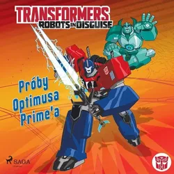 Transformers – Robots in Disguise – Próby Optimusa Prime'a