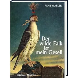 Neumann-Neudamm GmbH Der wilde Falk ist mein Gesell