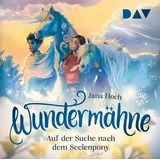 Der Audio Verlag Auf der Suche nach dem Seelenpony / Wundermähne Bd.2 (1 Audio-CD)