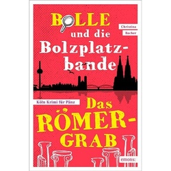 Bolle Und Die Bolzplatzbande: Das Römergrab - Christina Bacher, Kartoniert (TB)