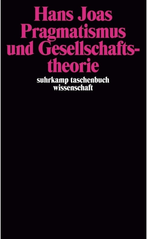 Pragmatismus Und Gesellschaftstheorie - Hans Joas, Taschenbuch