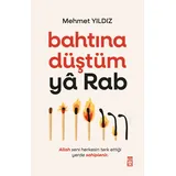 timaş Bahtina Düstüm Ya Rab: