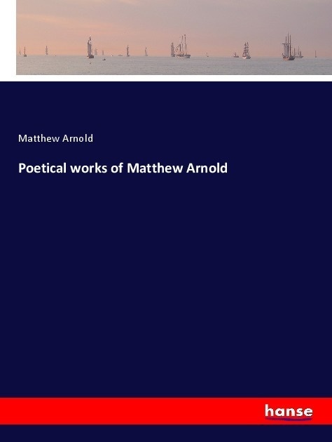 Poetical Works Of Matthew Arnold - Matthew Arnold  Kartoniert (TB)