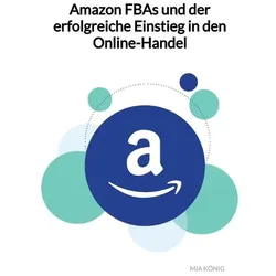 Amazon FBAs und der erfolgreiche Einstieg in den Online-Handel