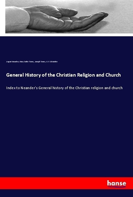 General History Of The Christian Religion And Church - August Neander  Mary Cutler Torrey  Joseph Torrey  K. F. Schnieder  Kartoniert (TB)