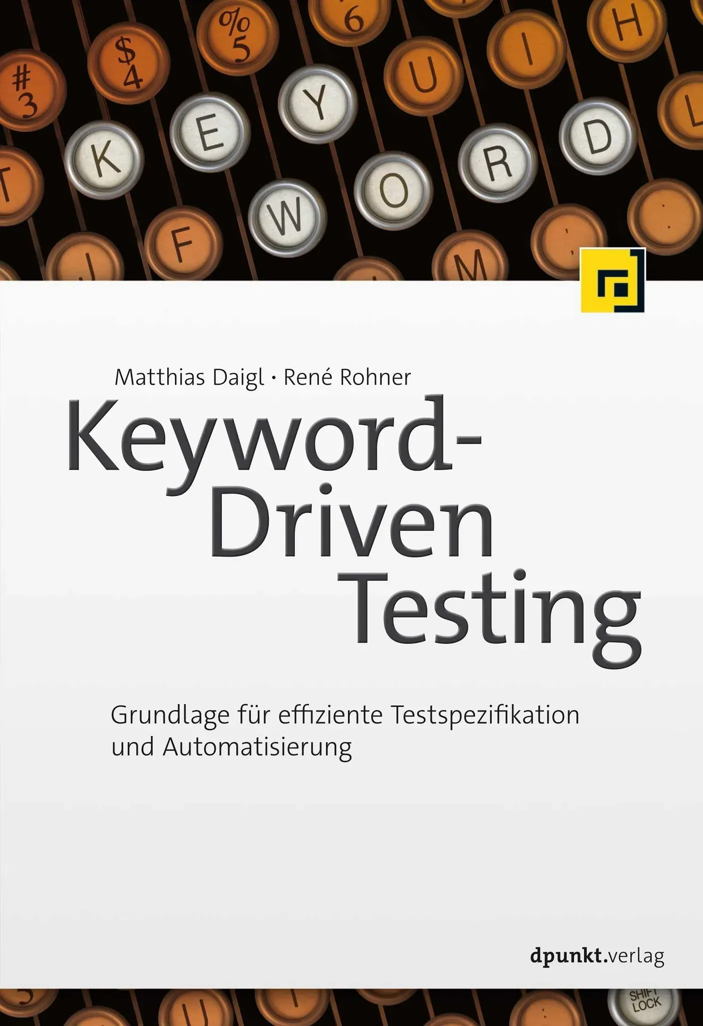 Keyword-Driven Testing, Fachbücher von Matthias Daigl