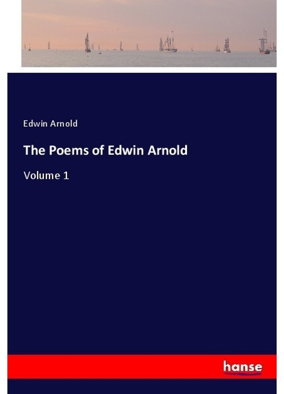 The Poems Of Edwin Arnold - Edwin Arnold, Kartoniert (TB)