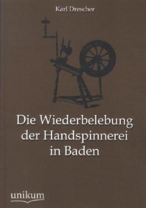 Die Wiederbelebung Der Handspinnerei In Baden - Karl Drescher  Kartoniert (TB)
