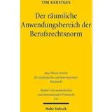 Mohr Siebeck GmbH & Co. K Der räumliche Anwendungsbereich der Berufsrechtsnorm