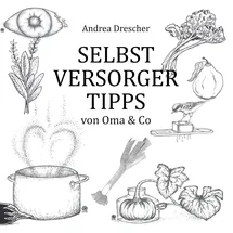 J.Lindeberg Selbstversorgertipps von Oma & Co