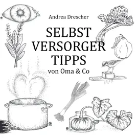 J.Lindeberg Selbstversorgertipps von Oma & Co