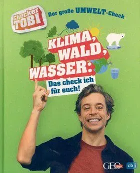 Klima, Wald, Wasser - Der große Umwelt-Check - Checker Tobi - Das check ich für euch!