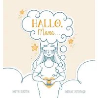Nova MD HALLO, Mama... Ein zauberhaftes, berührendes Buch für