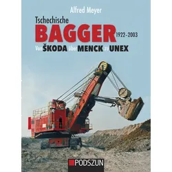 Tschechische Bagger 1922-2003 von Skoda über Menck zu Unex