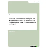 GRIN Verlag Was kann Ethikunterricht bezüglich des Klimawandels leisten,