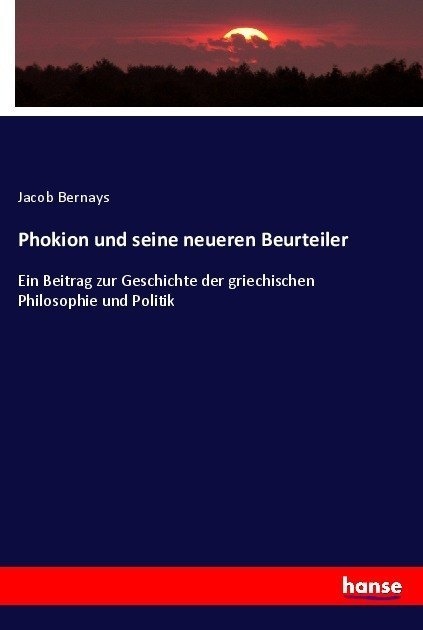 Phokion Und Seine Neueren Beurteiler - Jacob Bernays  Kartoniert (TB)