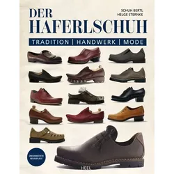 Der Haferlschuh: Tradition - Handwerk - Mode