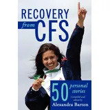 Authorhouse Recovery from CFS: 50 Personal Stories