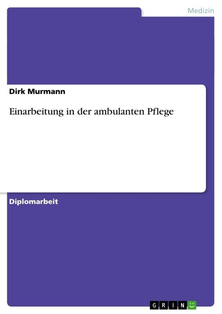 Einarbeitung In Der Ambulanten Pflege - Dirk Murmann  Kartoniert (TB)