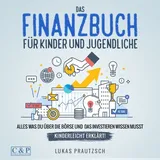 Büromüsli Das Finanzbuch für Kinder und Jugendliche - alles was du über die Börse und das Investieren wissen musst - kinderleicht erklärt: Ratgeber für Börse, Aktien, Investieren, Geld und finanzielle Freiheit