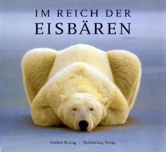 Im Reich Der Eisbären - Norbert Rosing  Gebunden