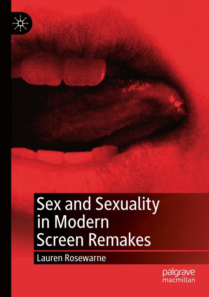 Sex And Sexuality In Modern Screen Remakes - Lauren Rosewarne  Kartoniert (TB)