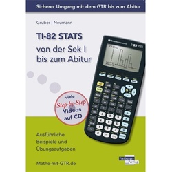 Sicherer Umgang Mit Dem Gtr Bis Zum Abitur / Ti-82 Stats Von Der Sek I Bis Zum Abitur, M. Cd-Rom - Helmut Gruber, Robert Neumann, Kartoniert (TB)